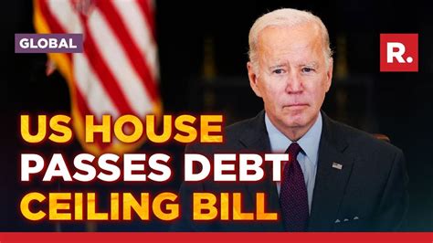 Debt Ceiling Deal Us House Passes Bill Moves To Senate 5 Days Ahead