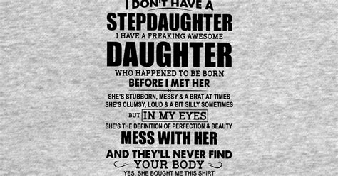 I Dont Have A Stepdaughter I Have A Freaking Awesome Daughter I Dont Have A Stepdaughter