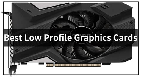 You can choose which is more desirable for you. 8 Best Low Profile Graphics Cards 2021 Reviews & Buying Guide