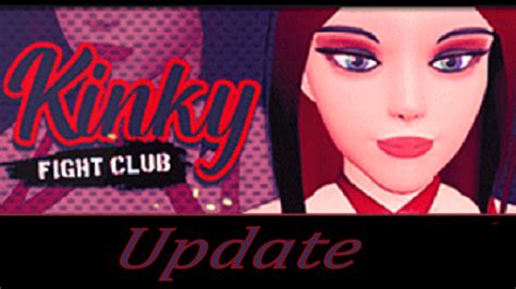Kinky Fight Club Post Release Bugfix Kinky Fight Club By Mr Zed