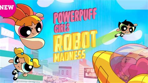 Cartoon Network Games The Powerpuff Girls Robot Madness All Levels