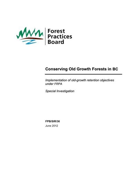 Conserving Old Growth Forests In Bc Forest Practices Board