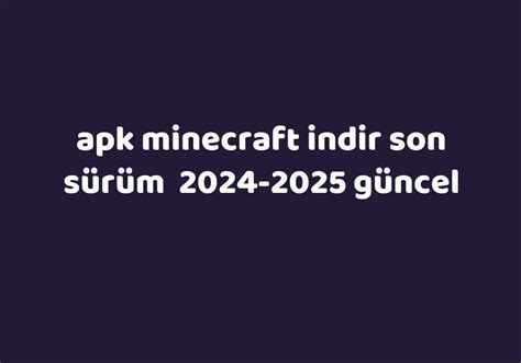 Apk Minecraft Indir Son Sürüm 2024 2025 Güncel Gezginler