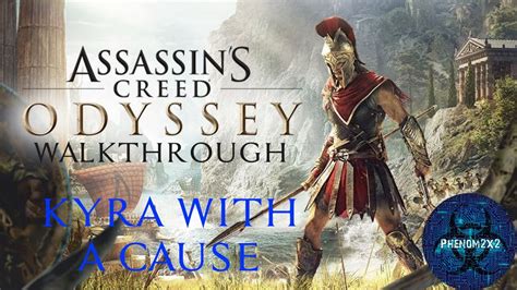 Assassin S Creed Odyssey Walkthrough Kyra With A Cause Youtube