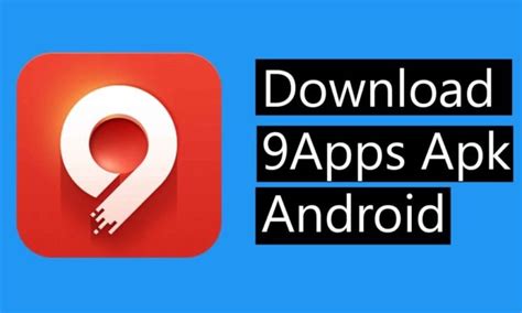 9apps Apk Latest Version Download And Install On Android And Ios