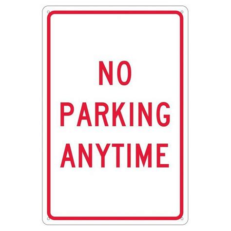 No Parking Anytime Sign Aluminum 18 X 12 Safety Signs Danger