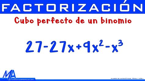 Cubo Perfecto De Un Binomio Ejemplo 1 Factorización Youtube