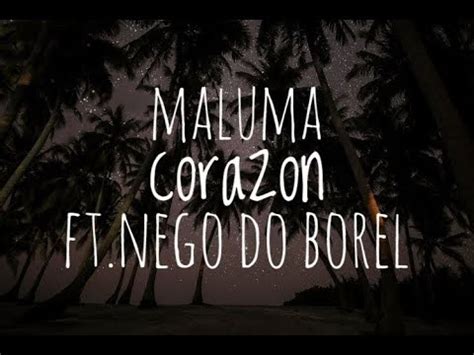 Selamat tinggal selamat tinggal aku tidak tahu berbicara portugis dengan baik aku ingin belajar lagi pretty boy baby, dirty boy baby maluma baby. Maluma - Corazón ft. Nego do Borel (Lyric/Lyrics video ...