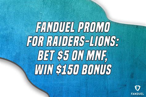 fanduel promo for raiders lions bet 5 on mnf win 150 bonus