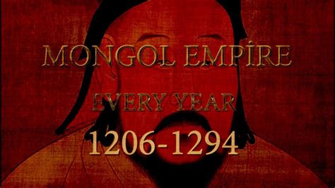 Mongol Empire Every Year 1206 1294 Moğol İmparatorluğu Her Yıl