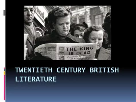 Ppt Twentieth Century British Literature Powerpoint Presentation