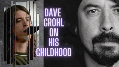 Dave Grohl Disucusses His Childhood Youtube