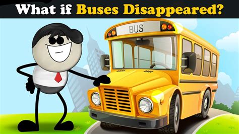 What If Buses Disappeared More Videos Aumsum Kids Science