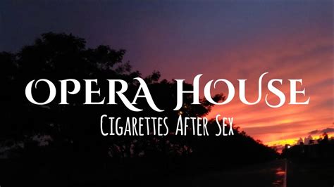 Cigarettes After Sex Opera House Lyrics Youtube