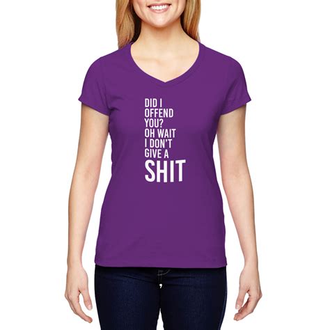 Did I Offend You Oh Wait I Dont Give A Sht Womens Cotton V Neck T Shirt