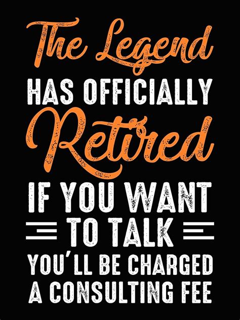 The Legend Has Officially Retired Retiree Retirement Photographic