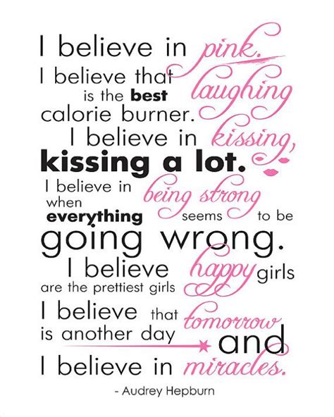 I have always been a romantic, one of those people who believes that a woman in pink circus tights contains all the secrets of the universe. Pin by Danie Mae on That's What (S)He Said | Inspirational quotes, I believe in pink, Audrey ...