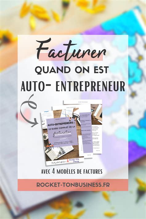 Et quelles informations doivent y figurer ? Tu es auto-entrepreneur et tu souhaites apprendre à ...