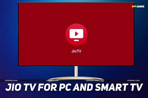 Jio Tv For Pc And Smart Tv How To Download And Install Jiotv On Tv And