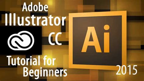 Adobe Illustrator Cc Tutorial For Beginners 2015 Youtube