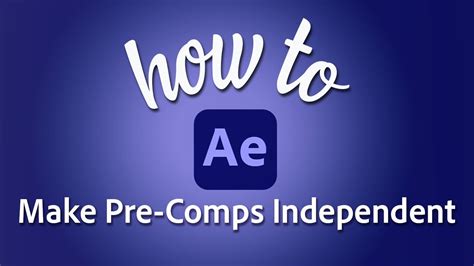 How To Make Pre Comps Independent In Adobe After Effects Youtube