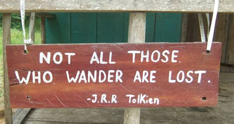 Not All Those Who Wander Are Lost Jrr Tolkien In A Photo Of Our