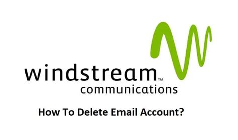 How To Delete Windstream Email Account 5 Quicl Steps Internet