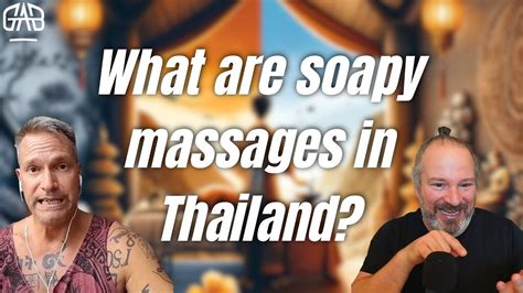 What Are Soapy Massages In Thailand Youtube