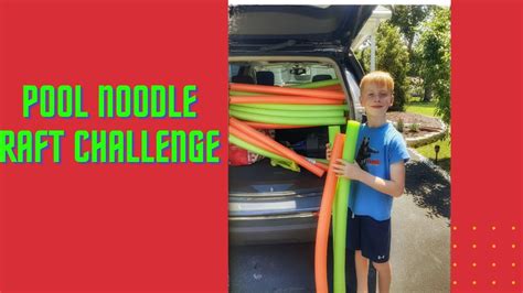 Pool Noodle Raft Challenge Part One Youtube