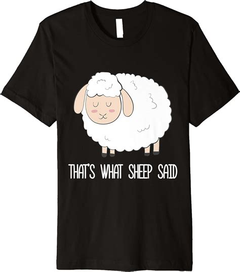 Thats What Sheep Said Cute Pun Joke Funny Sheep Premium T Shirt Clothing Shoes