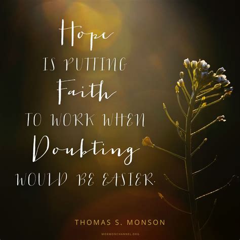 What Is Hope Presidentmonson Hope Quotes Lds Lds Church Quotes
