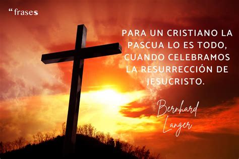 50 Frases De Pascua De ResurrecciÓn ¡bíblicas Y Cristianas