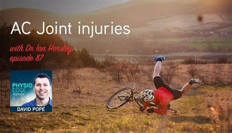 Clinical Edge Physio Edge 087 Ac Joint Injuries With Dr Ian Horsley