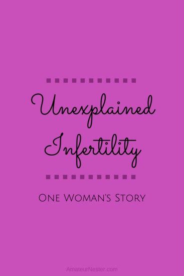 kari s unexplained infertility story amateur nester