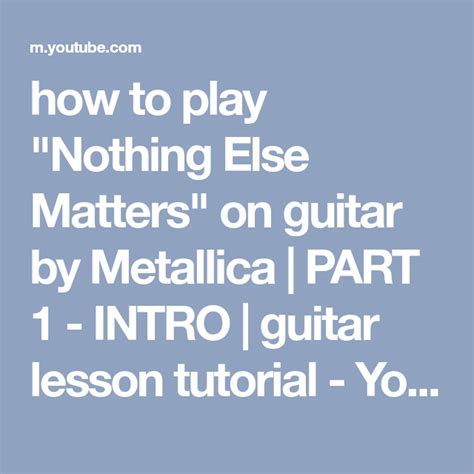 Back to the b, and finish it off with a g. how to play "Nothing Else Matters" on guitar by Metallica ...