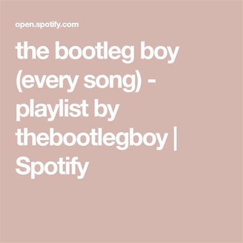 The Bootleg Boy Every Song Playlist By Thebootlegboy Spotify In