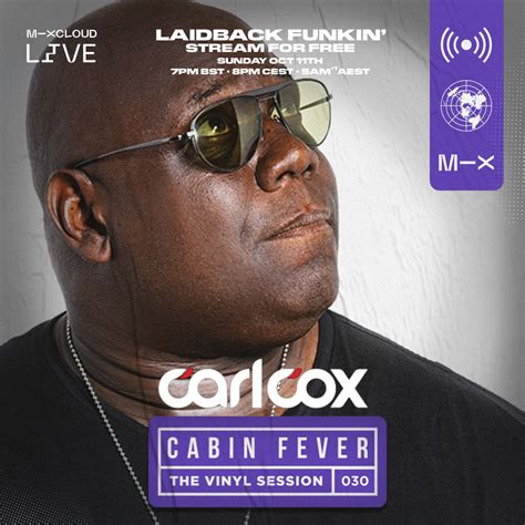 2020 10 11 Carl Cox Cabin Fever The Vinyl Sessions 030 Dj Sets And Tracklists On Mixesdb