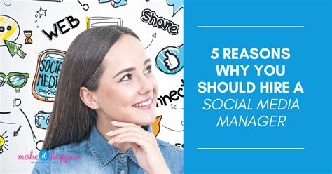 5 Reasons Why You Should Hire A Social Media Manager Make It Happen