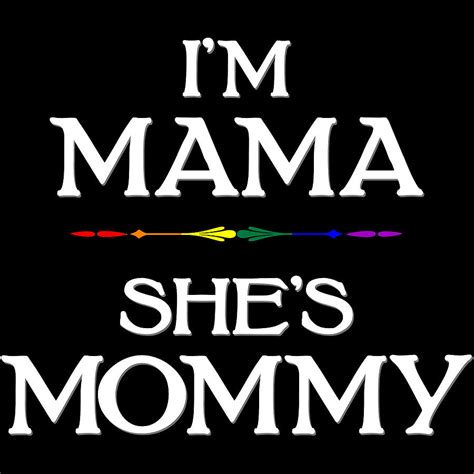Im Mama Shes Mommy Lgbtq Lesbian Mothers Day Digital Art By Patrick Hiller Fine Art America