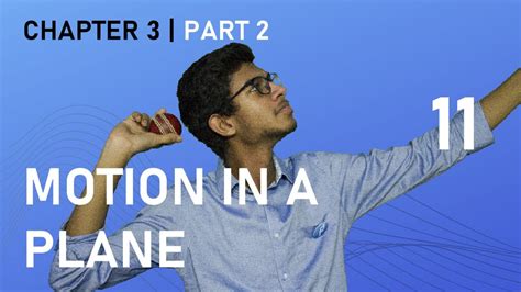 32 Motion In A Plane Projectile Motion Youtube