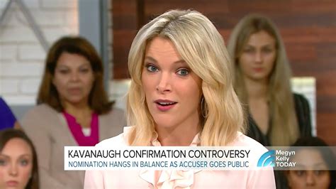 Megyn Kelly ‘we Need To Know If Kavanaugh Has History Of Sexual Assault