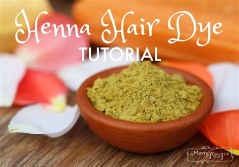 Henna Hair Dye Tutorial All Natural Safe And Healthy My Merry