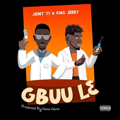 Joint 77 Gbuule Ft King Jerry Prod By Nsuo Nana