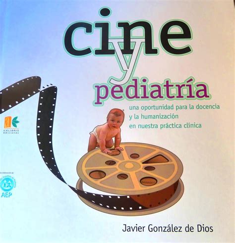 Pediatría Basada En Pruebas Un Sueño Hecho Realidad El Libro Cine Y