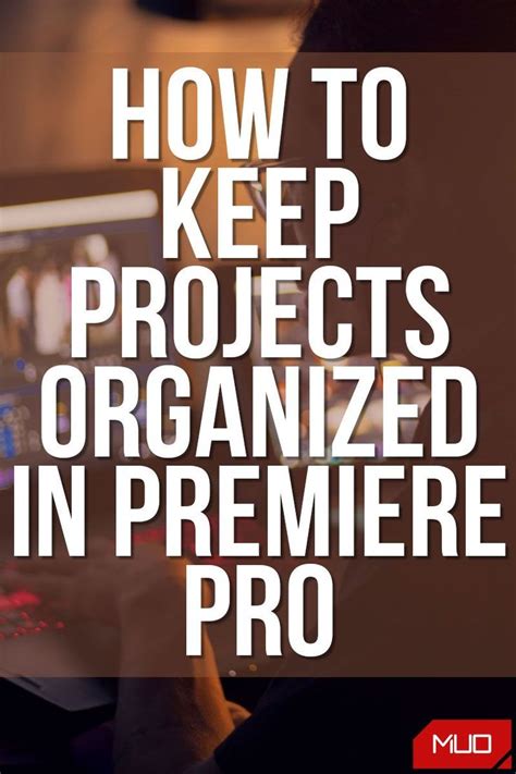 5 Ways To Keep Projects Organized In Adobe Premiere Pro In 2023 Adobe