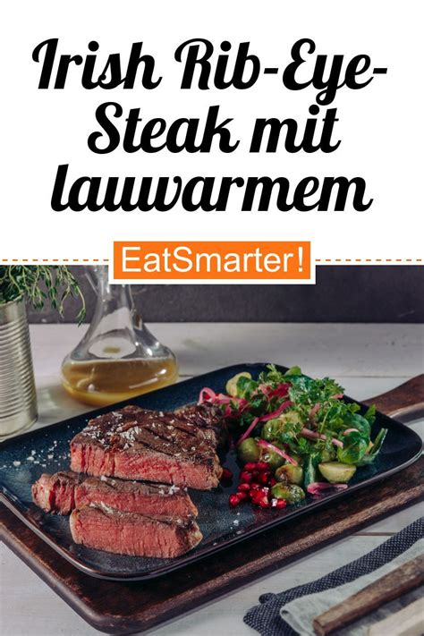 Fleisch aus dem kühlschrank nehmen und 2 stunden ruhen lassen. Irish Rib-Eye-Steak mit lauwarmem Rosenkohlsalat und ...