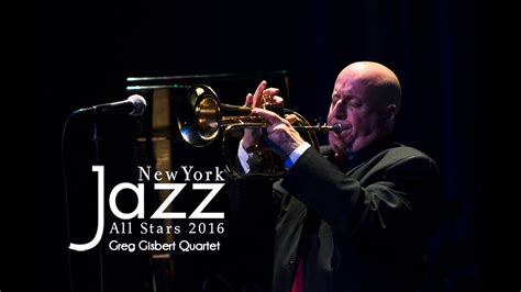 festival new york jazz all stars greg gisbert quartet youtube