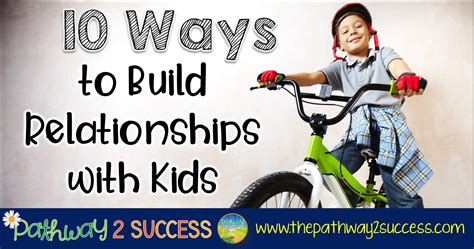 10 Ways To Build Relationships With Kids Relationship Kids Rewards
