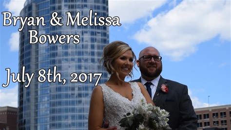 The Bowers Wedding Video July 8th 2017 Youtube