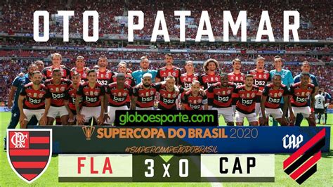 Flamengo 3 X 0 Athletico PR Supercopa Do Brasil 2020 Melhores